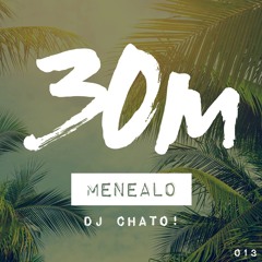 013 Menealo (DJ Chato!)