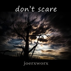 don't scare