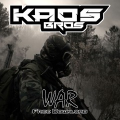KAOS BROS - War (FREE DOWNLOAD)