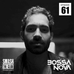 Bossa Nova - Smash The Club Podcast (Episode 61)