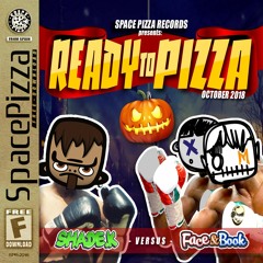READY 2 PIZZA - SHADE K VS FACE & BOOK (Oct. 2018 Guest Mix)