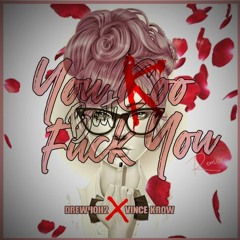 Drew4oh2 X Vince Krow - You Koo But Fuck You Remix (Prod. Yondo)
