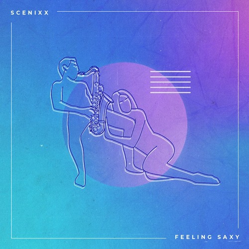 Scenixx- Feeling Saxy