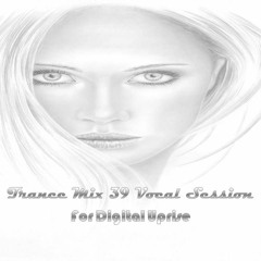Trance Mix 39 Vocal Session - For Digital Uprise