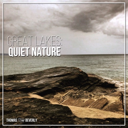 Stream AMB20 Great Lakes Quiet Nature by Thomas Rex Beverly Audio