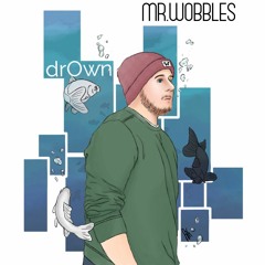 drOwn - Mr. Wobbles (prod. IluvTakumi)