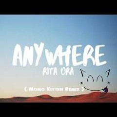 Rita Ora-Anywhere (Noob Kitten Remix)