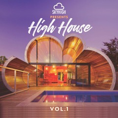 SKYHIGH Presents - HIGH HOUSE - VOL 1