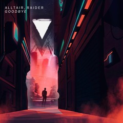Alltair, Raider - Goodbye