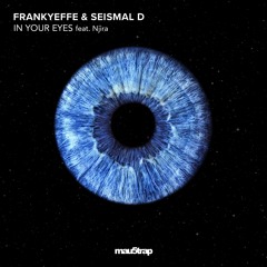 [MAU50204] Frankyeffe & Seismal D - In Your Eyes feat. Njira