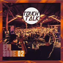 TouchTalk - Episode 002 2018