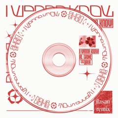 RL Grime ft. Daya - I Wanna Know [ilasan Remix]
