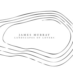 James Murray - Landscapes of Lovers