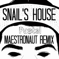 Snail's House x Moe Shop - Pastel(Maestronaut Remix)
