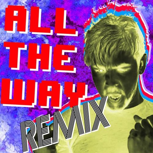 All The Way Anniversary Remix (Daycore)