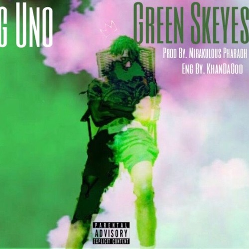 King Uno- Green Skeyes (Prod. By Mirakulous Pharaoh/Eng. By KhanDaGod)