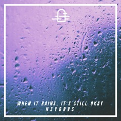WhenItRainsItsStillOkay