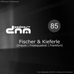 Digital Night Music Podcast 085 mixed by Fischer & Kieferle