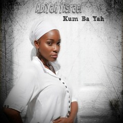 AbiYah Yisrael- Kum Ba Yah
