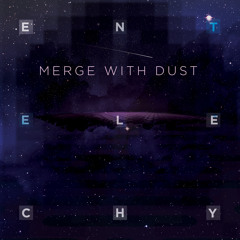 Entelechy - Merge with Dust