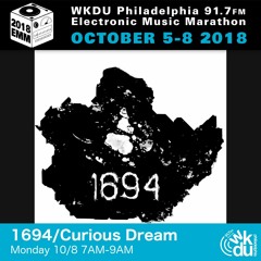 1694/Curious Dream - 2018 WKDU Electronic Music Marathon