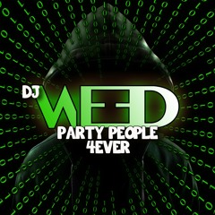 DJ WEED - PARTY PEOPLE 4EVER (2018)
