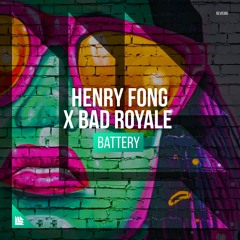 Henry Fong x Bad Royale — BATTERY (KARIOKO Moombahton Bootleg)