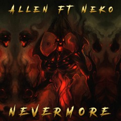 ALLEN X NEKO - NEVERMORE [FREE DOWNLOAD]