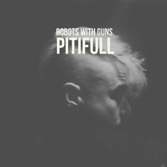 Robots With Guns - Pitiful (Blindside Cover)