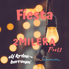 DJ Krlos Berrospi & Dj Chaval - Fiesta 2Milera Part 1