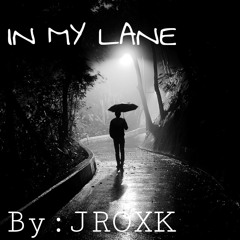 In My Lane x J-ROXK