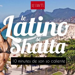 LE LATINO SE SHATTA : 15 minutes de son so CALIENTE !