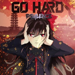 GO HARD - PSYLENCE
