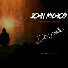John Michos Ft Brain Damage - Den Peftw (Official Remix)Free Download