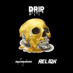 RELIQK - DRIP [Railbreakers Exclusive]