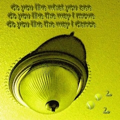 Do You Like What You Sea Do You Like The Way I Move Do You Like The Way I Daaance