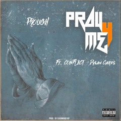 PRAY4ME Ft Conflict & Dylan Cards Prod. CashmoneyAP