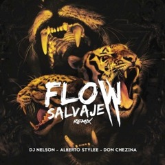 DJ Nelson Ft Alberto Stylee & Don Chezina -  Flow Salvaje Remix (Instru 1644)