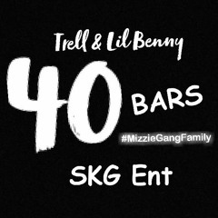 40 Bars x Trell & Lil Benny MGF(Mizzie Gang Family)