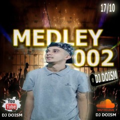 MEDLEY DJ DOISM ( 002 ) SÓ NOVIDADE, SÓ BEAT NEURÓTICO