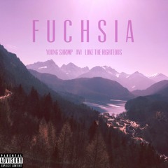 Fuchsia [feat. Luke The Righteous & Avi] (Prod. Pilgrim)