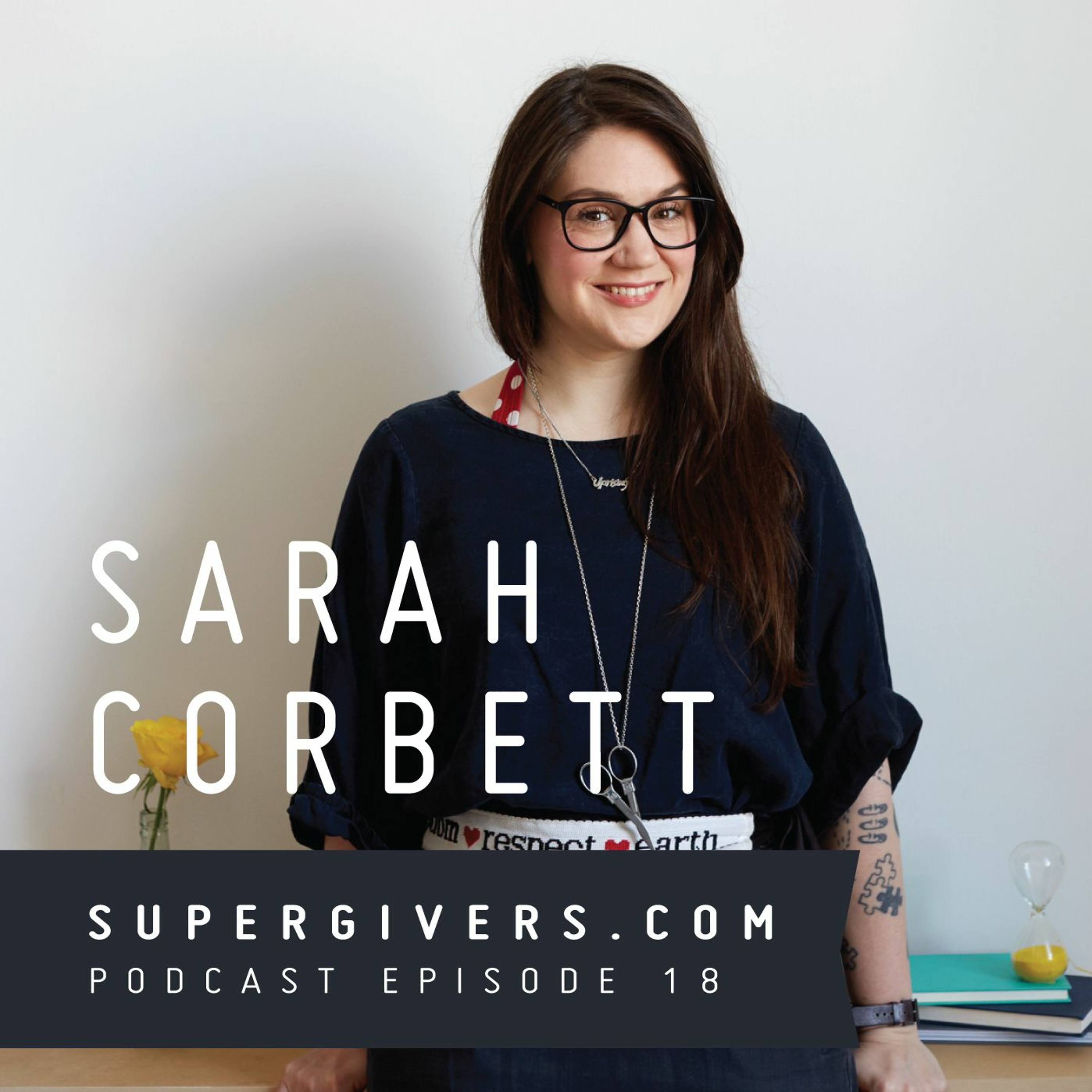 Supergivers 018 Sarah Corbett - How to be a Craftivist: The Gentle Art of Protest episode artwork