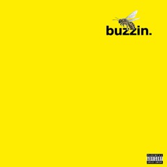 buzzin. (Prod.Yung Pear)