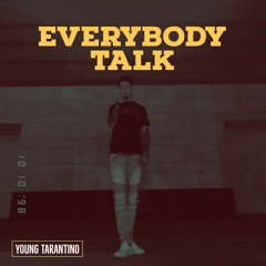 Everybody Talk (Prod. By TKAY)