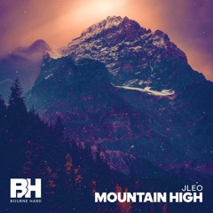 Jleo - Mountain High [Bourne Hard]
