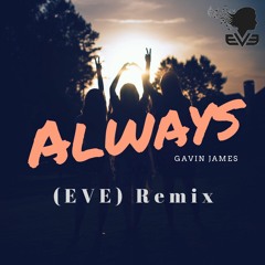 EVE Remix - Always by Gavin James