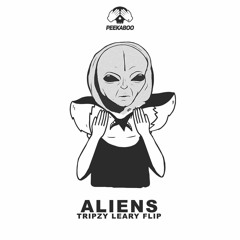 PEEKABOO - Aliens (Tripzy Leary Flip)