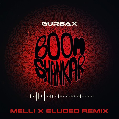 Boom Shankar (Melli x Eluded Remix)