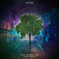 Autograf - You Might Be ft. Lils (Foxen Remix)