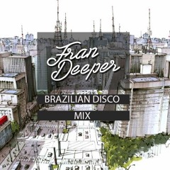 Fran Deeper - BRAZILIAN DISCO - Mixtapes